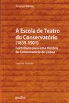 Escola De Teatro Do Conservatorio (1839-1901), A