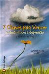 Detalhes do Livro 7 Chaves Para Vencer O Desanimo E A Depressao E Desfrutar Da Vida