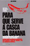 Detalhes do Livro Para Que Serve A Casca Da Banana