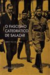 Detalhes do Livro Fascismo Catedratico De Salazar, O