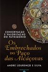 Conservacao E Valorizacao Do Patrimonio Os Embrechados Do Paco Das Alcacovas