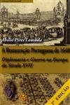 Detalhes do Livro Restauracao Portuguesa De 1640 Diplomacia E Guerra Na Europa Do Seculo Xvii, A