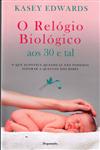 Detalhes do Livro Relogio Biologico Aos 30 E Tal, O