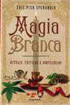 Detalhes do Livro Magia Branca Rituais Feiticos E Sortilegios