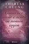 Detalhes do Livro Como Ver Ouvir E Sentir Os Nossos Anjos