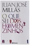 Que Sei Dos Homenzinhos, O