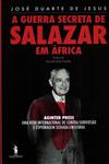 Detalhes do Livro Guerra Secreta De Salazar Em Africa, A