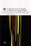 Detalhes do Livro Aplicacao Da Lei Do Trabalho Nas Relacoes De Emprego Publico, A