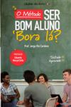 Detalhes do Livro Detalhes do LivroMetodo Ser Bom Aluno Bora La, O