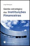 Detalhes do Livro Detalhes do LivroGestao Estrategica Das Instituicoes Financeiras