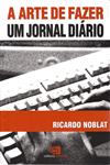 Detalhes do Livro Detalhes do LivroArte De Fazer Um Jornal Diario, A