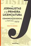 Detalhes do Livro Detalhes do LivroJornalistas E A Primeira Licenciatura Em Comunicacao Social Em Portugal, Os