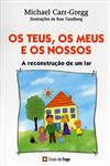 Detalhes do Livro Detalhes do LivroTeus Os Meus E Os Nossos, Os