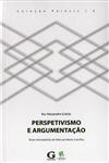 Detalhes do LivroPerspetivismo E Argumentacao