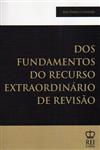 Detalhes do Livro Detalhes do LivroDos Fundamentos Do Recurso Extraordinario De Revisao