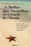 Detalhes do Livro Detalhes do LivroMulher Que Mergulhou No Coracao Do Mundo, A
