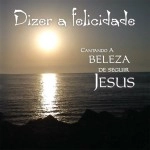 Dizer A Felicidade (inclui Cd) Dizer A Felicidade (inclui Cd)