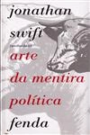 Arte Da Mentira Politica Arte Da Mentira Politica