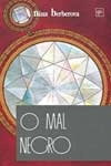 Mal Negro, O Mal Negro, O