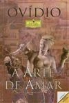 Arte De Amar, A Arte De Amar, A