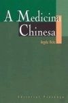 Medicina Chinesa, A Medicina Chinesa, A
