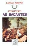 Bacantes, As Bacantes, As