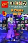 Pirata Da Tv, O Pirata Da Tv, O