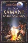 Xamane Do Fim Do Mundo, O Xamane Do Fim Do Mundo, O