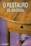 Restauro De Madeira, O Restauro De Madeira, O