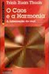 Caos E A Harmonia, O Caos E A Harmonia, O