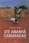 Ate Amanha Camaradas (edicao Ilustrada) Ate Amanha Camaradas (edicao Ilustrada)