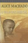 Vale Dos Herois, O Vale Dos Herois, O