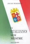 Italiano Sem Mestre, O Italiano Sem Mestre, O