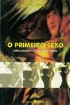 Primeiro Sexo, O Primeiro Sexo, O