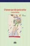 Homem Que Nao Queria Sonhar, O Homem Que Nao Queria Sonhar, O