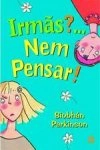 Irmas Nem Pensar Irmas Nem Pensar