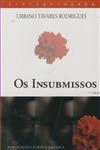 Insubmissos, Os Insubmissos, Os