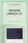 Minima Moralia Minima Moralia