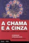 Chama E A Cinza, A Chama E A Cinza, A