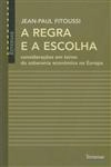Regra E A Escolha, A Regra E A Escolha, A