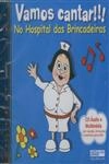 Vamos Cantar No Hospital Das Brincadeiras Vamos Cantar No Hospital Das Brincadeiras