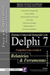 Sistema Comercial Integrado Com Delphi 7 Relatorios E Ferramentas Sistema Comercial Integrado Com Delphi 7 Relatorios E Ferramentas