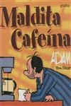 Maldita Cafeina Maldita Cafeina