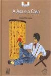 Asa E A Casa, A Asa E A Casa, A