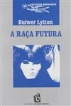 Raca Futura, A Raca Futura, A