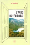 Creio No Futuro Creio No Futuro