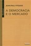Democracia E O Mercado, A Democracia E O Mercado, A