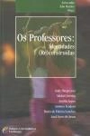 Professores Identidades (re)construidas, Os Professores Identidades (re)construidas, Os