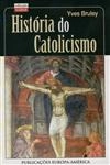 Historia Do Catolicismo Historia Do Catolicismo