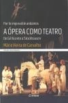Opera Como Teatro, A Opera Como Teatro, A